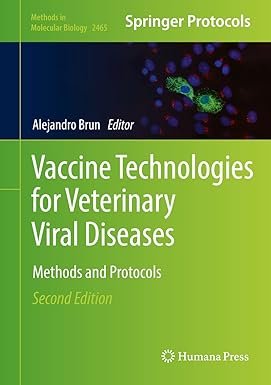 Vaccine Technologies for Veterinary Viral Diseases: Methods and Protocols (Methods in Molecular Biology, 2465) 2nd ed.