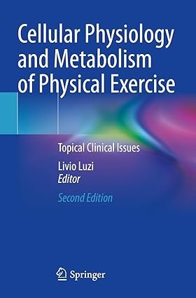 Cellular Physiology and Metabolism of Physical Exercise: Topical Clinical Issues Second Edition