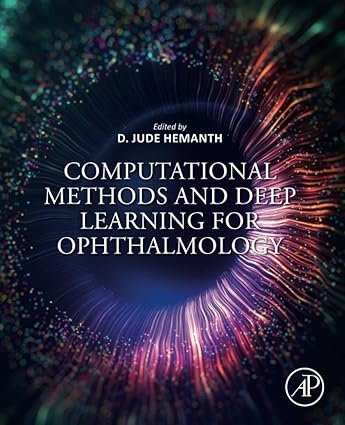 Computational Methods and Deep Learning for Ophthalmology 1st Edition