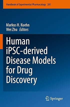 Human iPSC-derived Disease Models for Drug Discovery (Handbook of Experimental Pharmacology, 281)