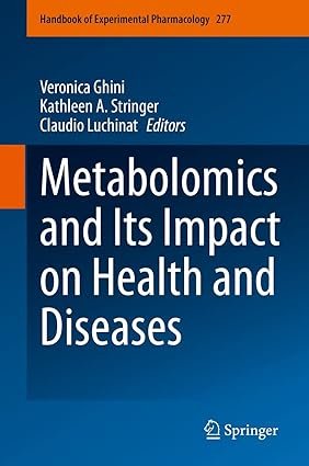 Metabolomics and Its Impact on Health and Diseases (Handbook of Experimental Pharmacology 277)