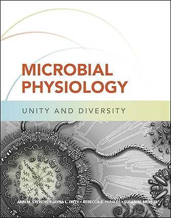 Microbial Physiology: Unity and Diversity (ASM Books) 1st Edition