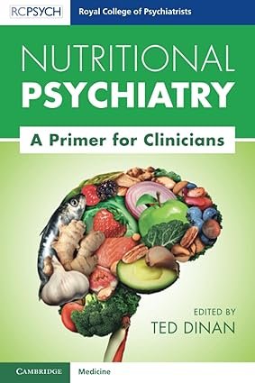Nutritional Psychiatry (Royal College of Psychiatrists) 1st Edition