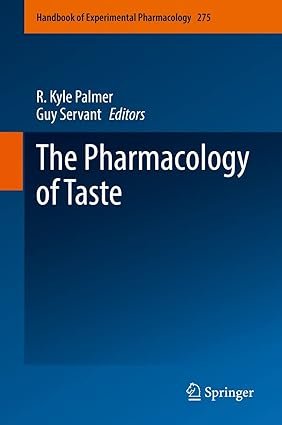 The Pharmacology of Taste (Handbook of Experimental Pharmacology 275)