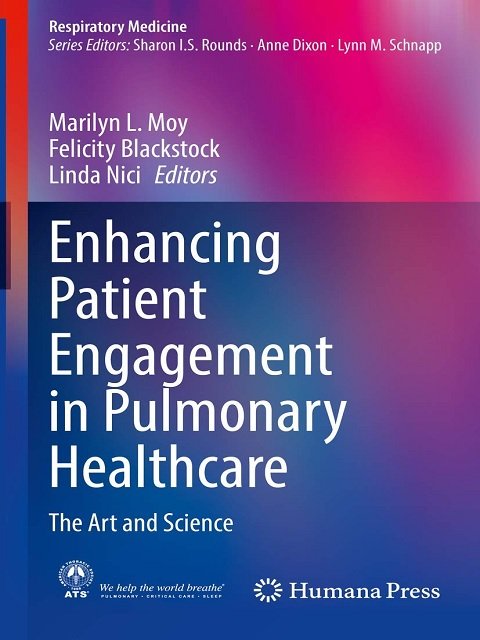 Enhancing Patient Engagement in Pulmonary Healthcare The Art and Science (Respiratory Medicine)
