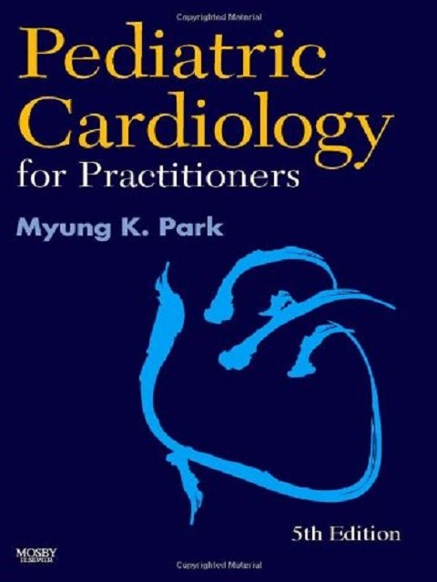 Pediatric Cardiology for Practitioners 5th Edition