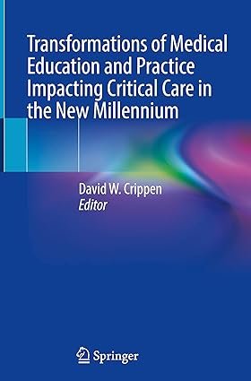 Transformations-of-Medical-Education-and-Practice-Impacting-Critical-Care-in-the-New-Millennium