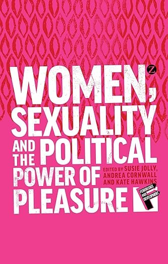 Women-Sexuality-and-the-Political-Power-of-Pleasure-Feminisms-and-Development