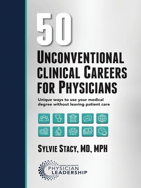 50 Unconventional Clinical Careers for Physicians Unique Ways to Use Your Medical Degree Without Leaving Patient Care