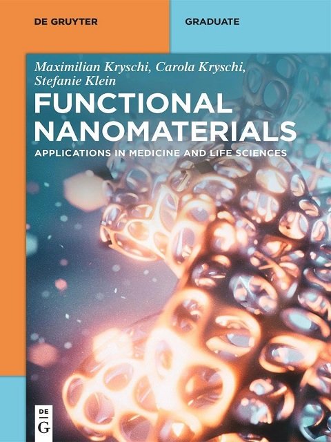 Functional Nanomaterials Applications in Medicine and Life Sciences (De Gruyter Textbook)