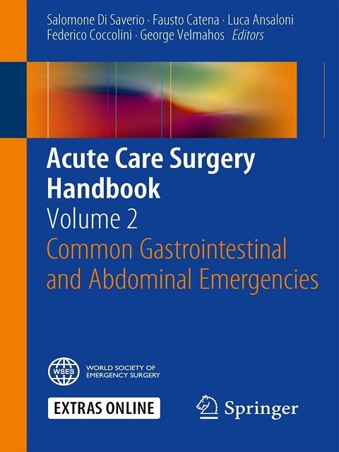 Acute Care Surgery Handbook Volume 2 Common Gastrointestinal and Abdominal Emergencies