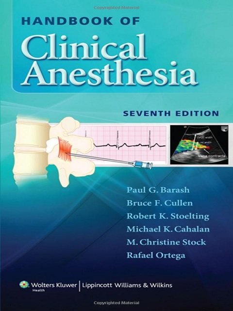 by Paul G. Barash (Author), Bruce F. Cullen MD (Author), Robert K. Stoelting MD (Author), Michael K. Cahalan MD (Author), M. Christine Stock MD (Author), Rafael Ortega MD (Author)