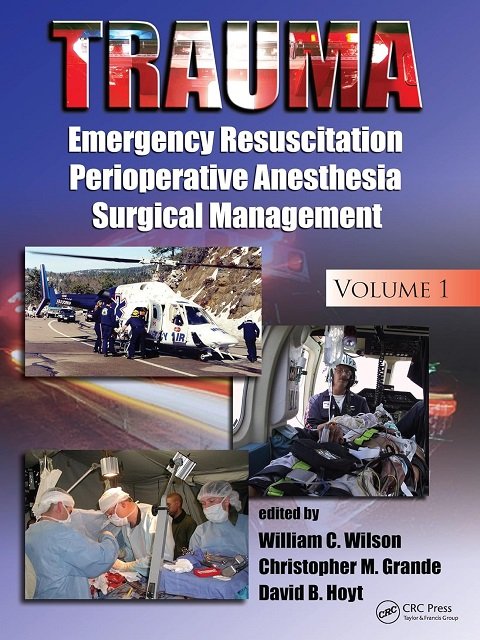 Trauma Emergency Resuscitation, Perioperative Anesthesia, Surgical Management, Volume I 1