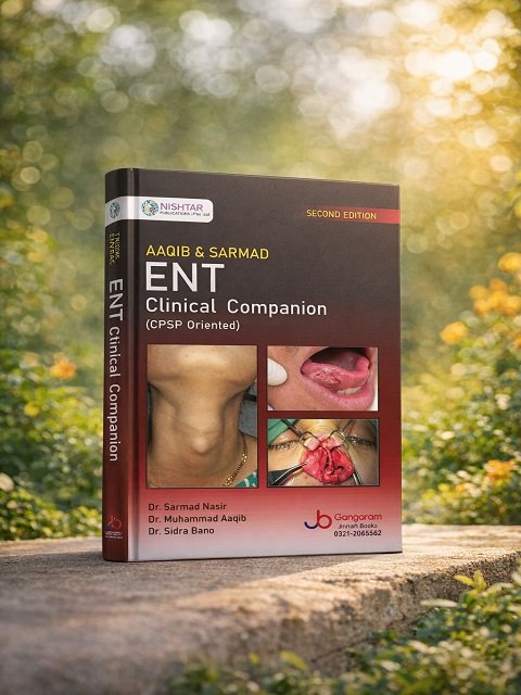 AAQIB & SARMAD ENT Clinical Companion (CPSP Oriented) – 2nd Edition