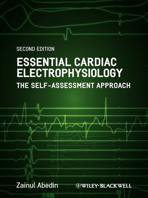 Essential Cardiac Electrophysiology The Self-Assessment Approach