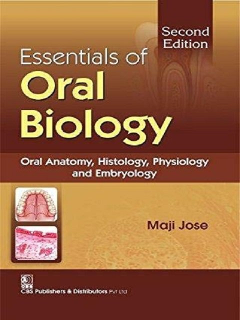 Essentials of Oral Biology Oral Anatomy Histology Physiology & Embryology