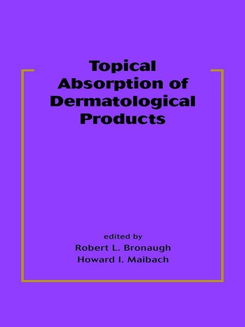 Topical Absorption of Dermatological Products (Basic and Clinical Dermatology Book 21)