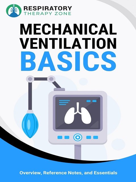 Mechanical Ventilation Basics Overview, Reference Notes, and Essentials