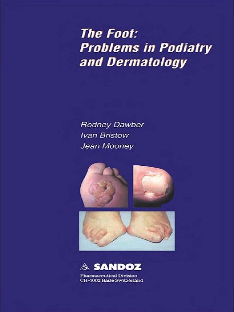 The Foot Problems in Podiatry and Dermatology 1st Edition