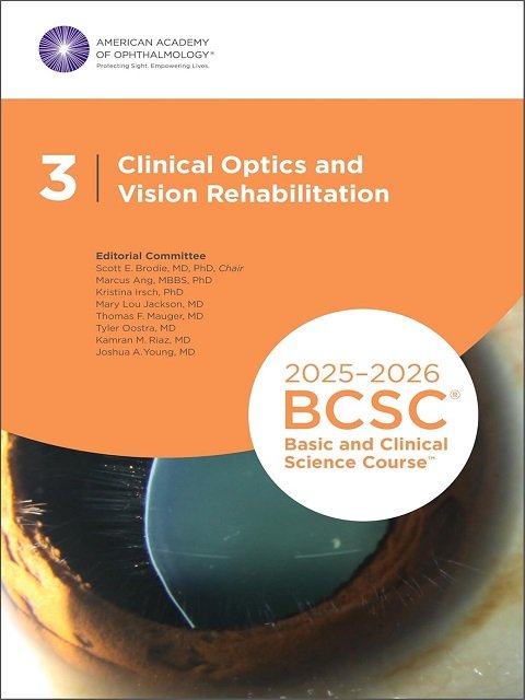 2025-2026 Basic and Clinical Science Course, Section 3 Clinical Optics and Vision Rehabilitation