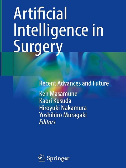 Artificial Intelligence in Surgery Recent Advances and Future