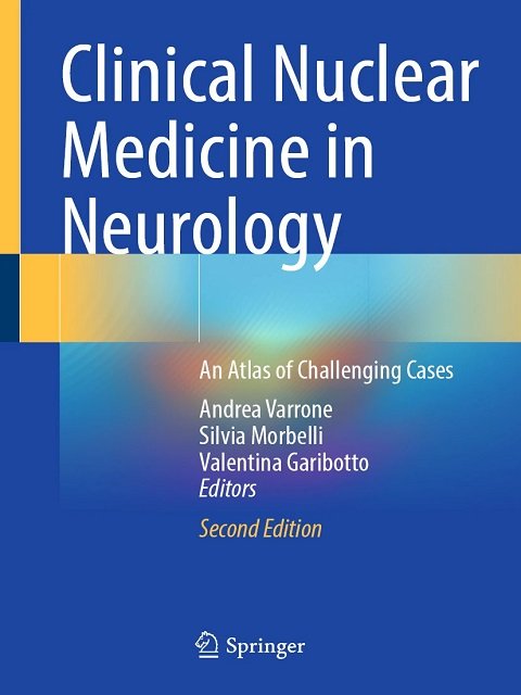 Clinical Nuclear Medicine in Neurology - An Atlas of Challenging Cases, 2e