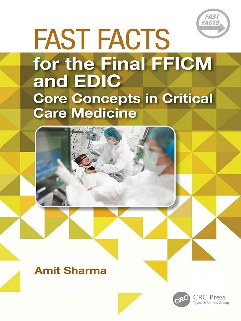 Fast Facts for the Final FFICM and EDIC Core Concepts in Critical Care Medicine