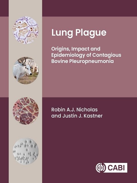Lung Plague Origins, Impact and Epidemiology of Contagious Bovine Pleuropneumonia