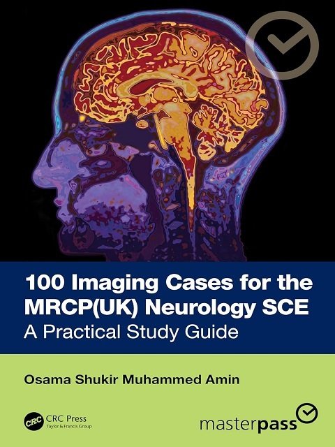 100 Imaging Cases for the Mrcp Specialty Certificate Examination in Neurology A Practical Study Guide