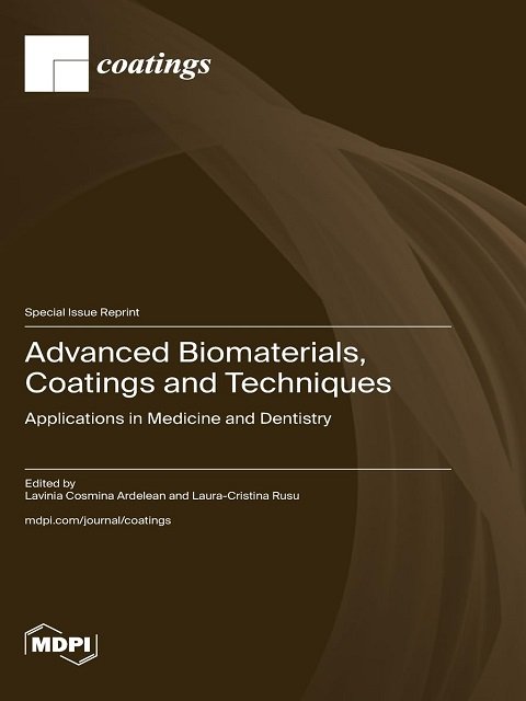 Advanced Biomaterials, Coatings and Techniques Applications in Medicine and Dentistry