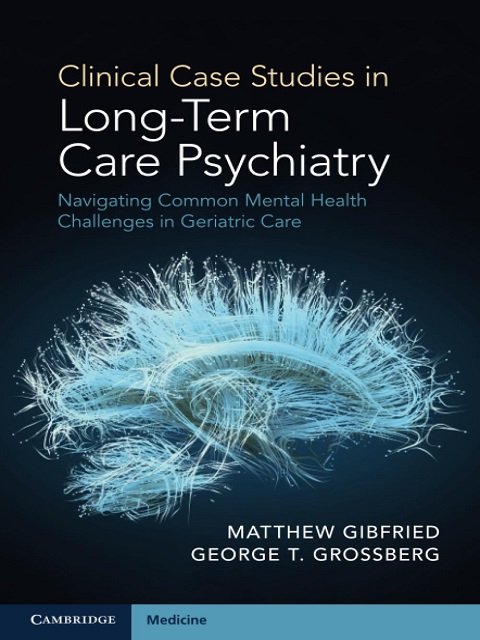 Clinical Case Studies in Long-Term Care Psychiatry