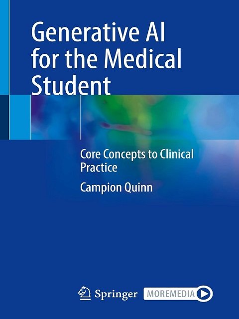 Generative AI for the Medical Student Core Concepts to Clinical Practice