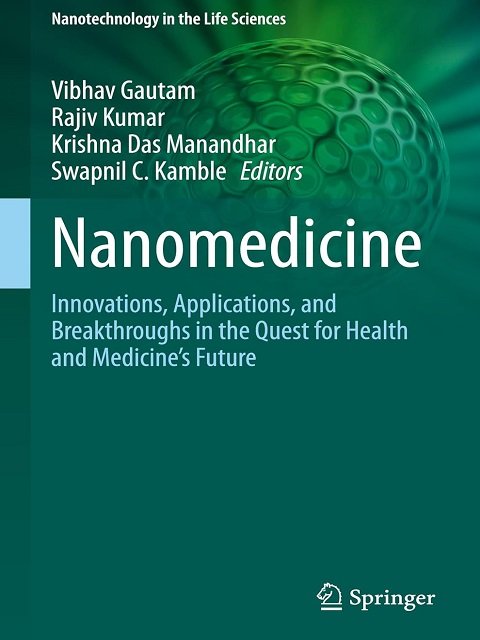 Nanomedicine Innovations, Applications, and Breakthroughs in the Quest for Health and Medicine's Future