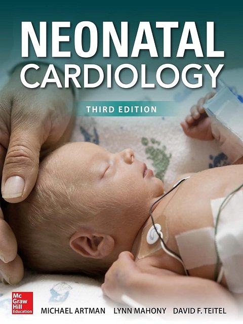 Neonatal Cardiology, Third Edition.