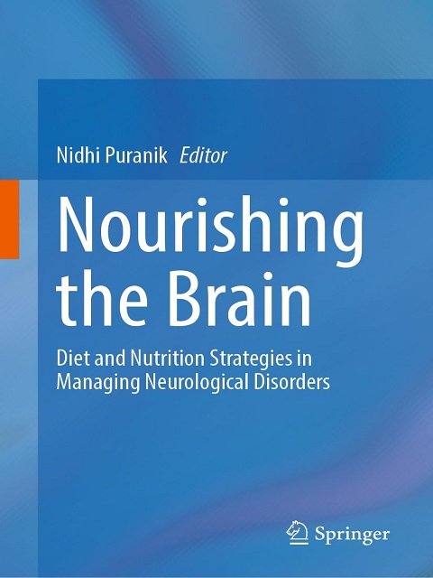Nourishing the Brain Diet and Nutrition Strategies in Managing Neurological Disorders