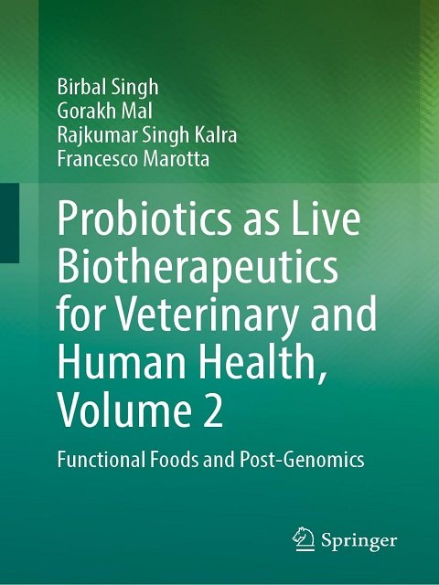 Probiotics as Live Biotherapeutics for Veterinary and Human Health, Volume 2 Functional Foods and Post-Genomics
