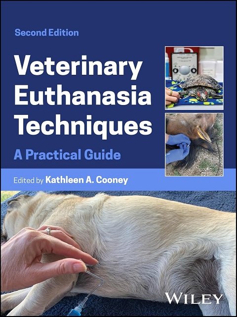 Veterinary Euthanasia Techniques A Practical Guide