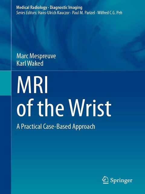 MRI of the Wrist A Practical Case-Based Approach (Medical Radiology)
