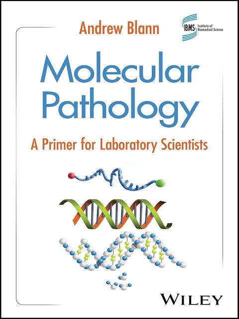 Molecular Pathology A Primer for Laboratory Scientists