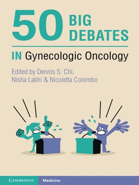 50 Big Debates in Gynecologic Oncology