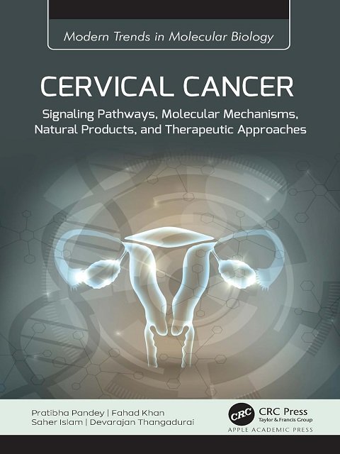 Cervical Cancer Signaling Pathways, Molecular Mechanisms, Natural Products, and Therapeutic Approaches (Modern Trends in Molecular Biology)