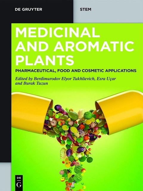 Medicinal and Aromatic Plants Pharmaceutical, Food, and Cosmetic Applications (De Gruyter STEM)