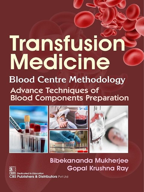 Transfusion Medicine Blood Centre Methodology Advance Techniques of Blood Components Preparation