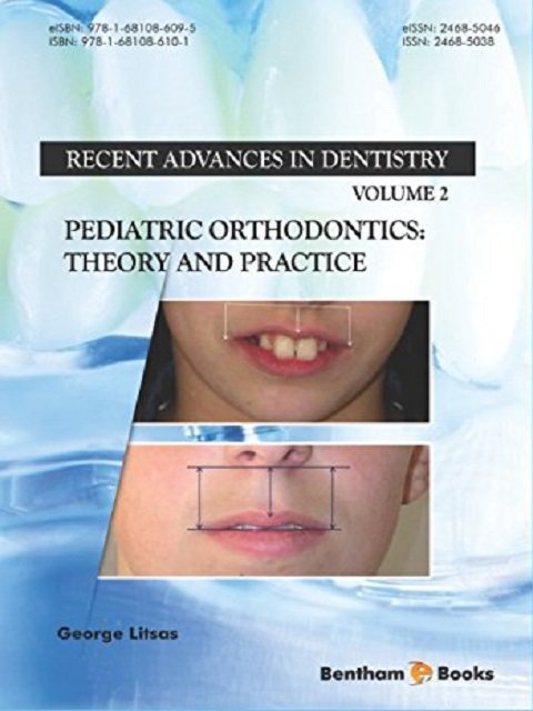 Pediatric Orthodontics Theory and Practice (Recent Advances in Dentistry)