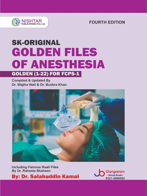 SK-ORIGINAL GOLDEN FILES OF ANESTHESIA GOLDEN (1-22) FOR FCPS-1 By Dr. Salahuddin Kamal