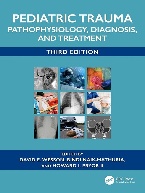 PEDIATRIC TRAUMA PATHOPHYSIOLOGY DIAGNOSIS AND TREATMENT 3ED .