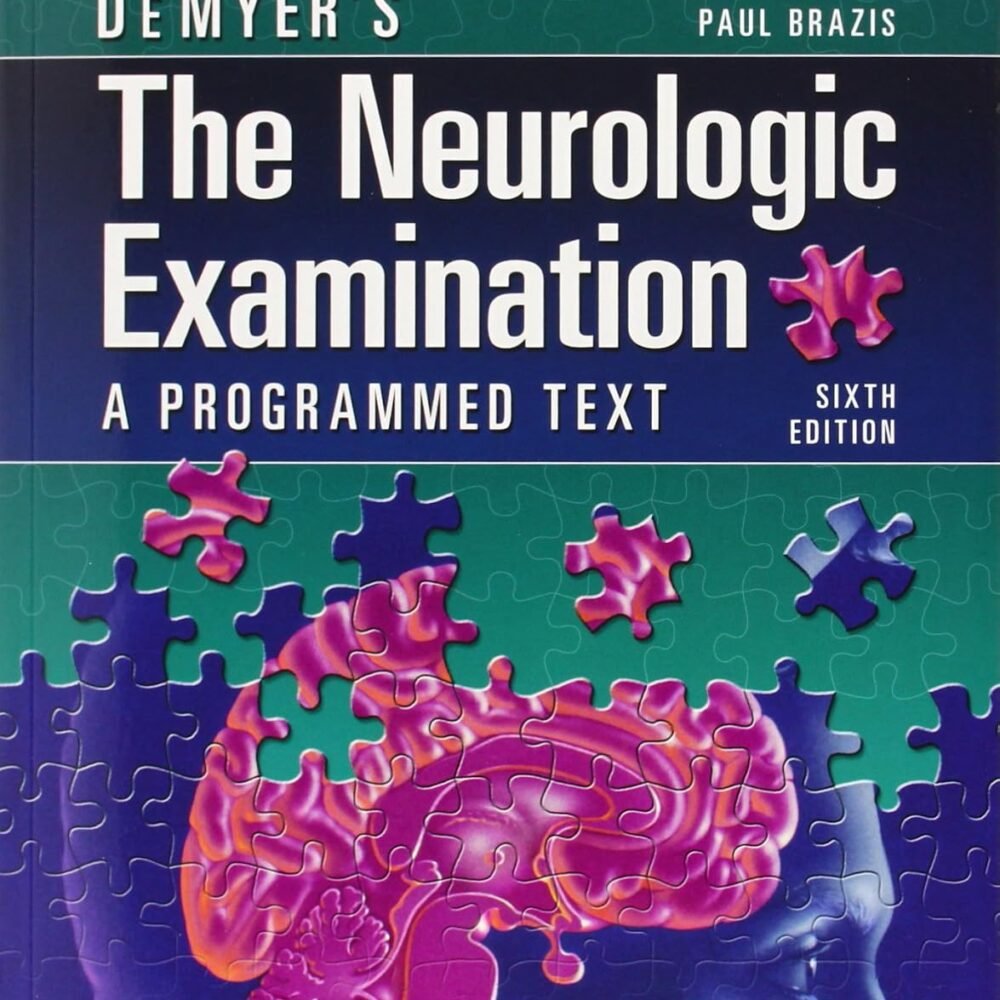 DeMyer's The Neurologic Examination: A Programmed Text, Sixth Edition